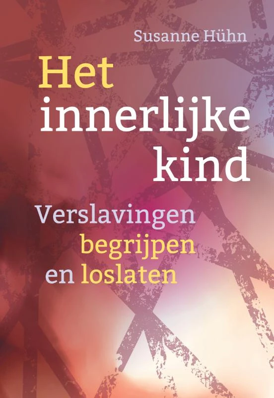 Het innerlijke kind   verslavingen begrijpen en loslaten – Susanne Huhn – boek cover